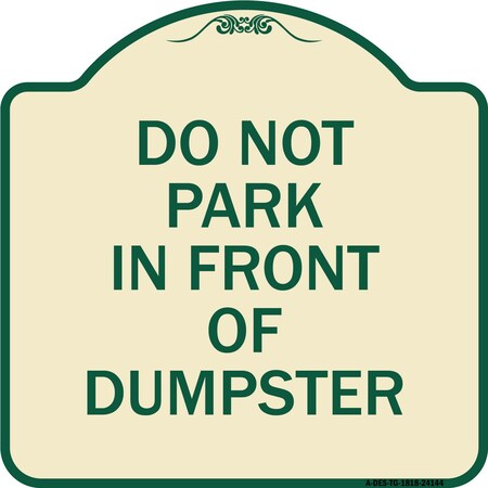 Signmission Do Not Park in Front of Dumpster Heavy-Gauge Aluminum Architectural Sign, 18" x 18", TG-1818-24144 A-DES-TG-1818-24144